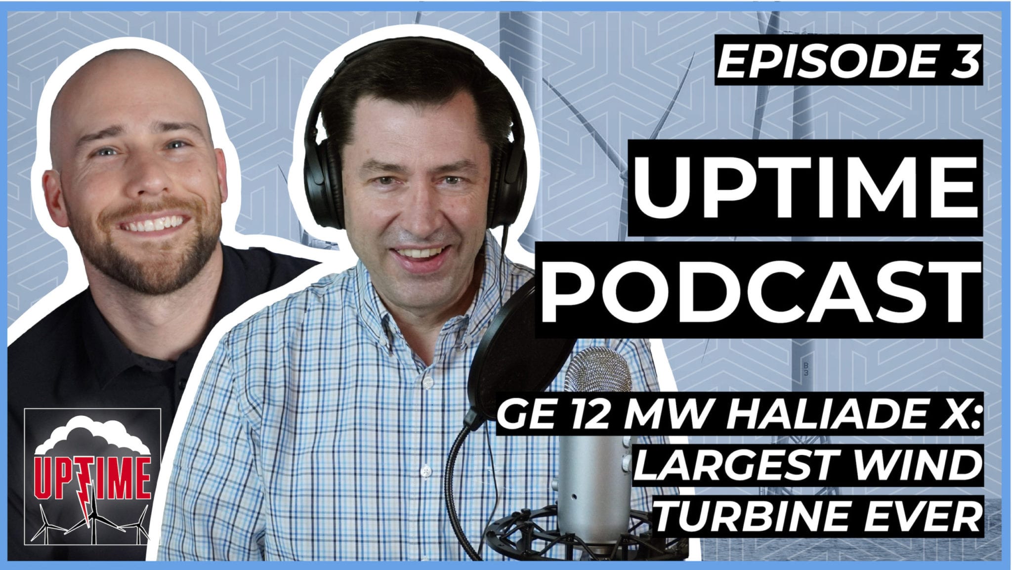 Uptime podcast large wind turbines, GE Haliade X largest turbine