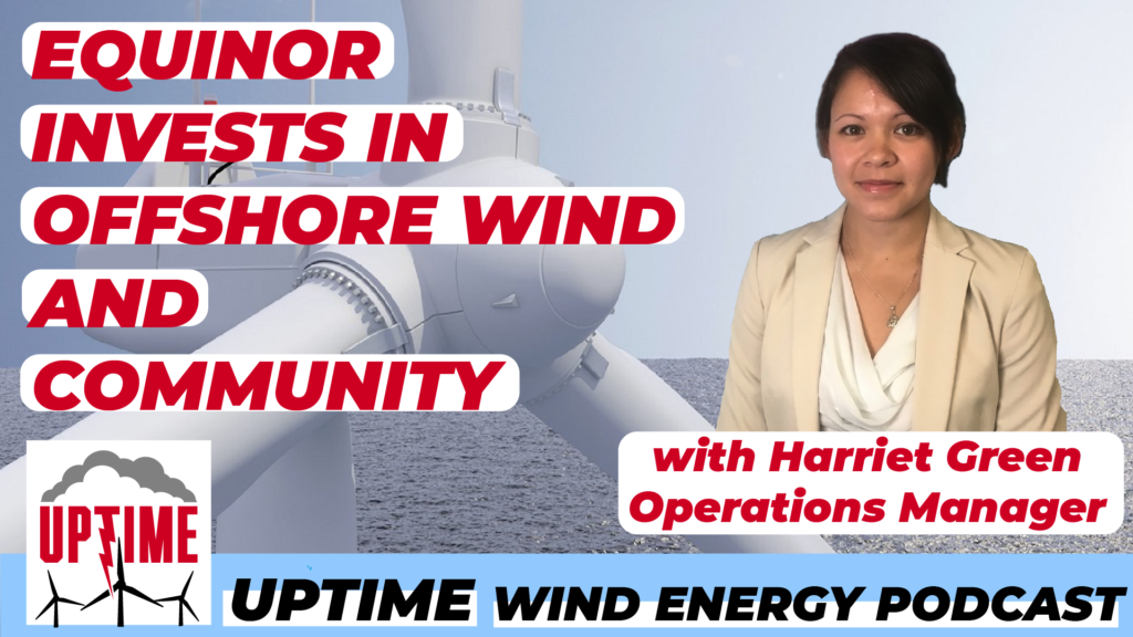 Uptime Podcast interviews Equinor's Harriet Green about major offshore wind projects in the US
