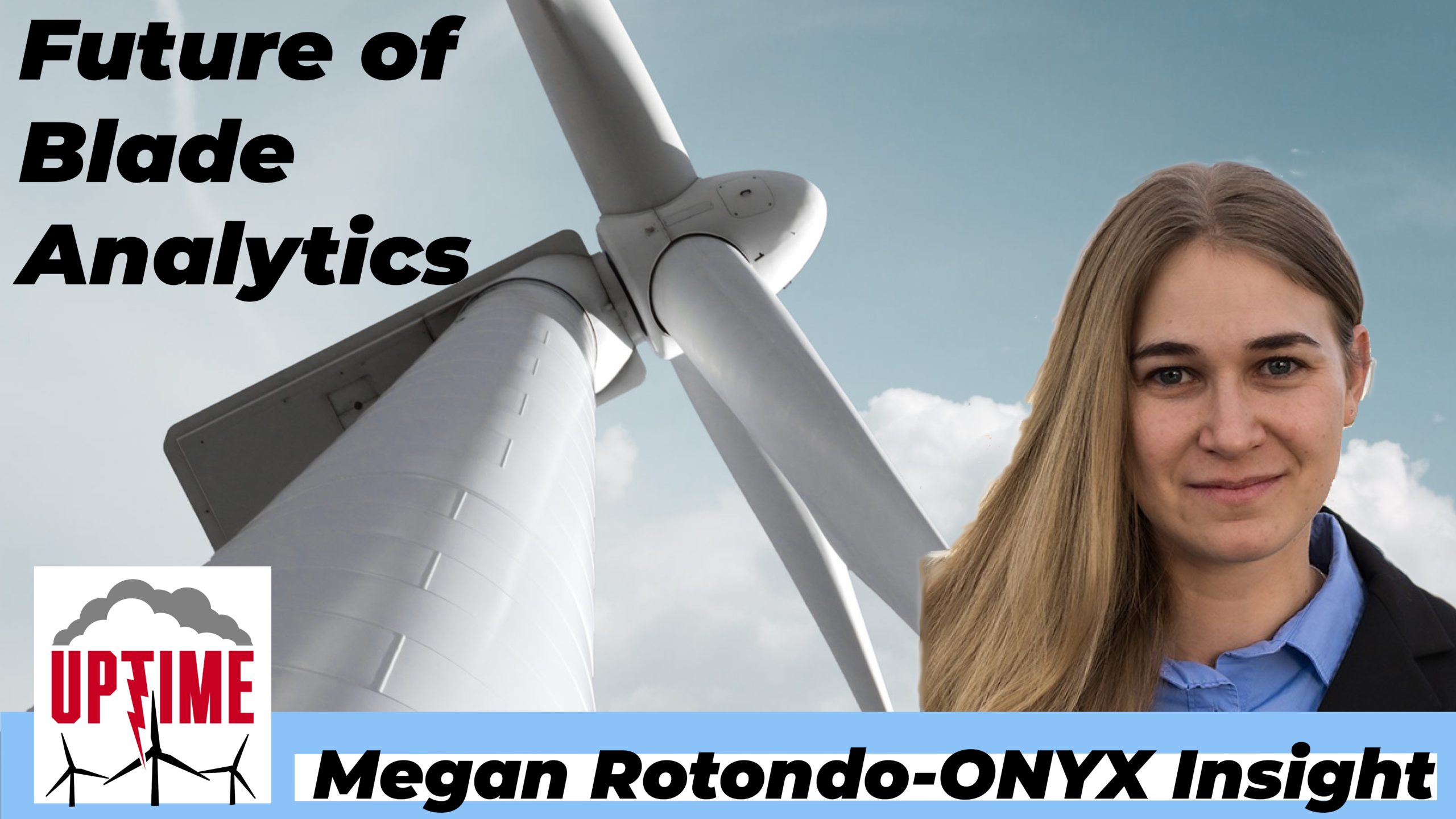 Blade Analytics Megan Rotondo Uptime Wind Energy Podcast