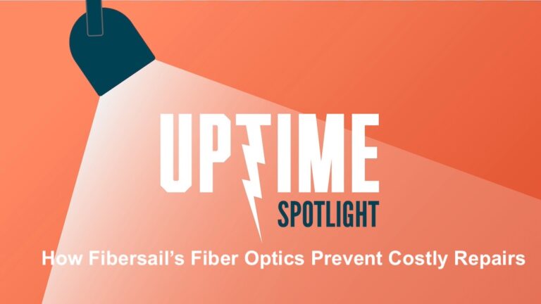 Fibersail’s Fiber Optics Prevent Costly Repairs